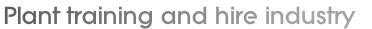 Plant training and hire industry 